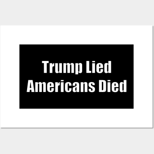 Trump Lied Americans Died Posters and Art